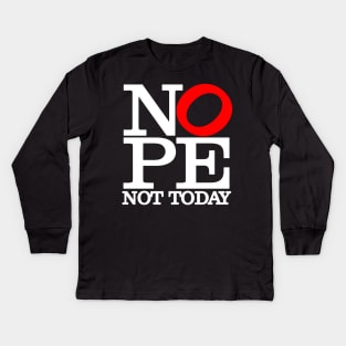 NOPE Not Today Big Red O Kids Long Sleeve T-Shirt